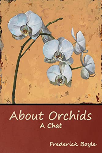 Stock image for About Orchids: A Chat for sale by Lucky's Textbooks