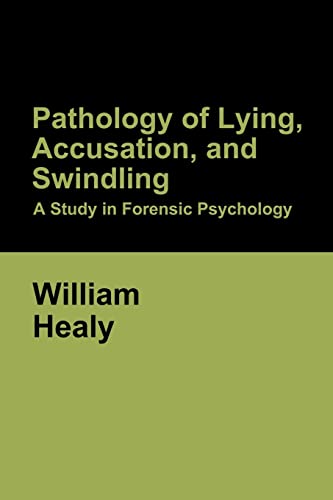 Stock image for Pathology of Lying, Accusation, and Swindling: A Study in Forensic Psychology for sale by Chiron Media