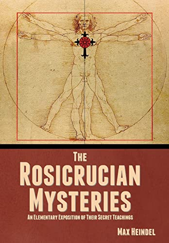 Stock image for The Rosicrucian Mysteries: An Elementary Exposition of Their Secret Teachings for sale by GreatBookPrices