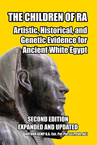 Imagen de archivo de The Children of Ra: Artistic, Historical, and Genetic Evidence for Ancient White Egypt a la venta por ThriftBooks-Atlanta