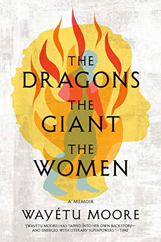 Imagen de archivo de The Dragons, the Giant, the Women : A Memoir a la venta por Better World Books