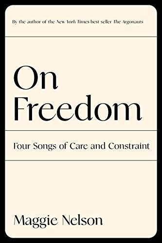 Imagen de archivo de On Freedom: Four Songs of Care and Constraint a la venta por Dream Books Co.