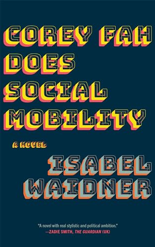 9781644452691: Corey Fah Does Social Mobility: A Novel