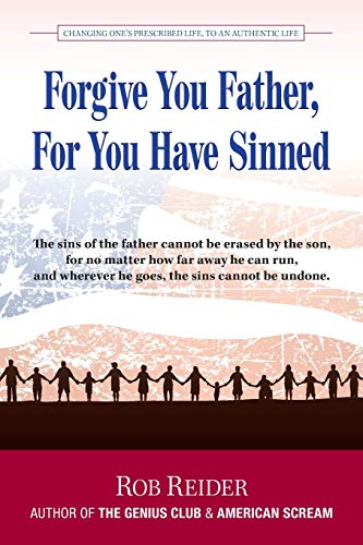 9781644460108: Forgive You Father, For You Have Sinned: Changing One's Prescribed Life To An Authentic Life