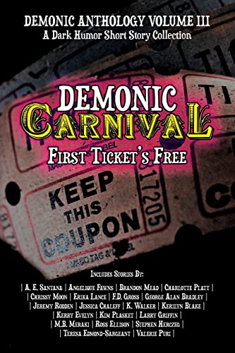 Beispielbild fr Demonic Carnival: First Ticket's Free (Demonic Anthology Collection) zum Verkauf von GF Books, Inc.