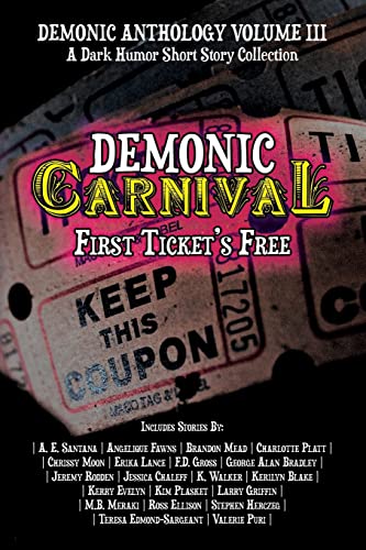 Imagen de archivo de Demonic Carnival: First Ticket's Free a la venta por ThriftBooks-Atlanta