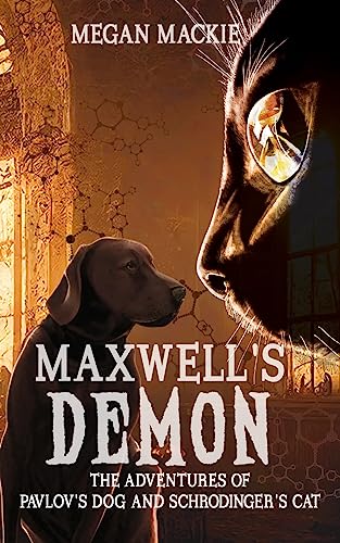 Stock image for Maxwell's Demon (The Adventures of Pavlov's Dog and Schrodinger's Cat) for sale by Books Unplugged