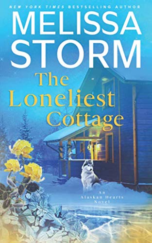 Stock image for The Loneliest Cottage: A Page-Turning Tale of Mystery, Adventure & Love (Alaskan Hearts) for sale by ThriftBooks-Atlanta