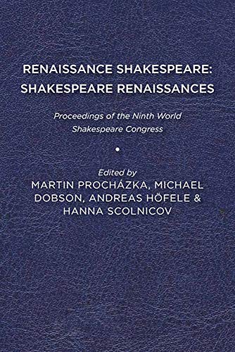 Stock image for Renaissance ShakespeareShakespeare Renaissances Proceedings of the Ninth World Shakespeare Congress for sale by PBShop.store US