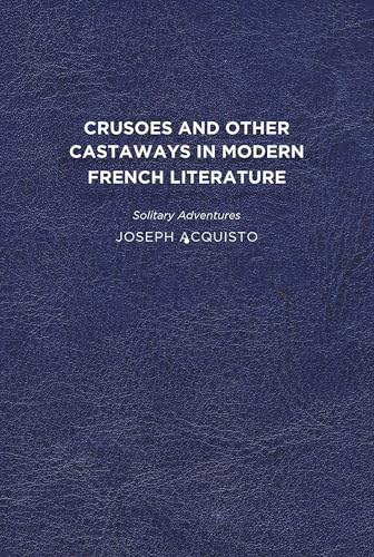 Stock image for Crusoes and Other Castaways in Modern French Literature: Solitary Adventures [Soft Cover ] for sale by booksXpress