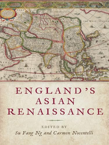 Imagen de archivo de England's Asian Renaissance (The Early Modern Exchange) a la venta por The Compleat Scholar