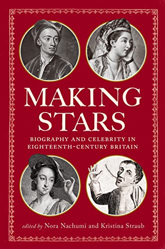 Stock image for Making Stars: Biography and Celebrity in Eighteenth-Century Britain (Performing Celebrity) for sale by Books From California