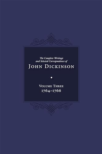 Complete Writings and Selected Correspondence of John Dickinson (Hardcover) - Jane E. Calvert