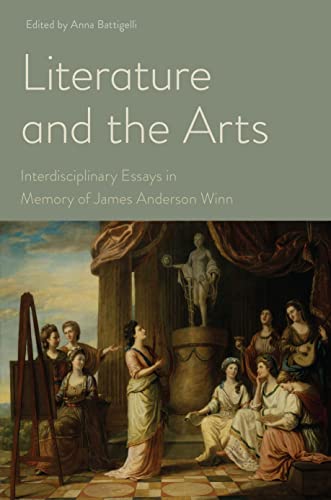 Stock image for Literature and the Arts: Interdisciplinary Essays in Memory of James Anderson Winn for sale by Monster Bookshop