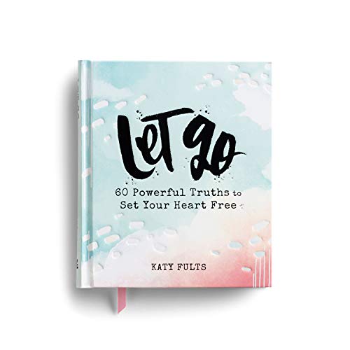 Beispielbild fr Let Go: 60 Powerful Truths to Set Your Heart Free zum Verkauf von SecondSale