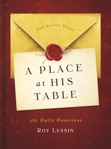 

A Place at His Table: 365 Daily Devotions (One Minute Devotional)