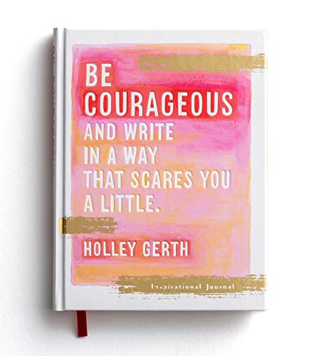 Beispielbild fr Be courageous and try to write in a way that scares you a little. (Inspirational Journal) zum Verkauf von Blue Vase Books