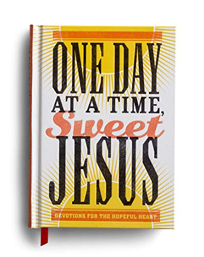 Beispielbild fr One Day at a Time, Sweet Jesus : Devotions for the Hopeful Heart zum Verkauf von Better World Books