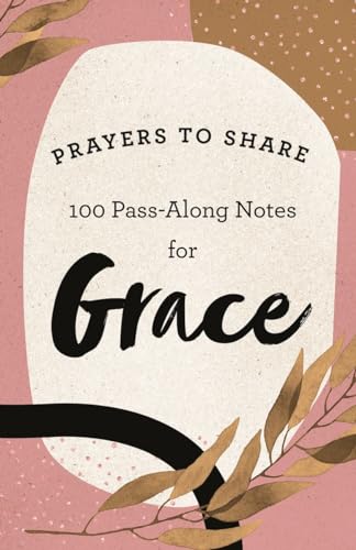 Stock image for Prayers to Share: 100 Pass-Along Notes for Grace for sale by Half Price Books Inc.