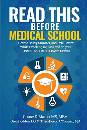 Stock image for Read This Before Medical School: How to Study Smarter and Live Better While Excelling in Class and on your USMLE or COMLEX Board Exams for sale by ThriftBooks-Atlanta
