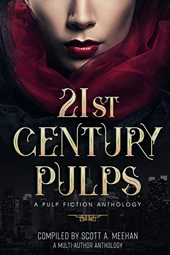 9781644560921: 21st Century Pulps: A Pulp Fiction Anthology: A collection of stories and poetry from today's Indie Authors.