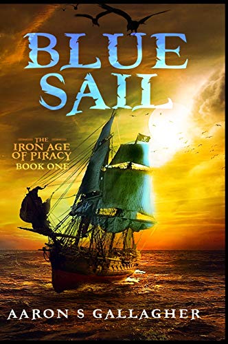 Stock image for Blue Sail (The Iron Age of Piracy) for sale by Lucky's Textbooks