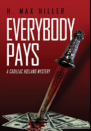 Stock image for Everybody Pays: Cadillac Holland Mysteries (Book 6) (Detective Cadillac Holland Mystery Series) for sale by -OnTimeBooks-