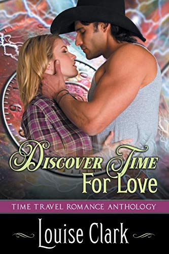 9781644570340: Discover Time For Love (Forward in Time, Book Two): Time Travel Romance Anthology