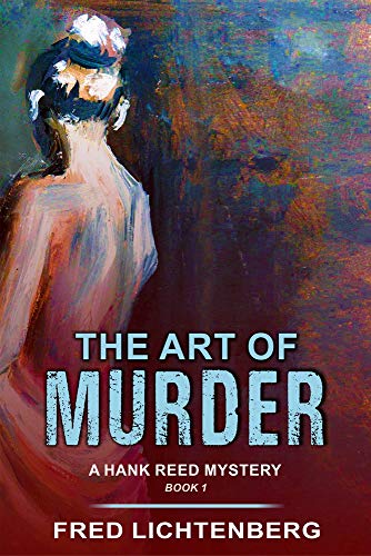 Stock image for The Art of Murder (A Hank Reed Mystery, Book 1) for sale by Open Books