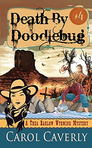 Beispielbild fr Death by Doodlebug (A Thea Barlow Wyoming Mystery, Book Four) zum Verkauf von ThriftBooks-Atlanta