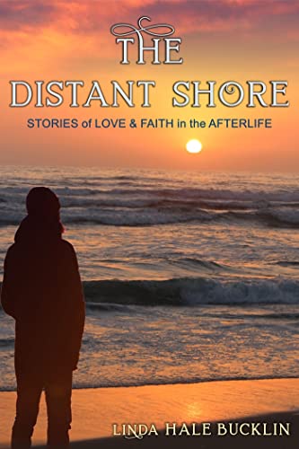 Imagen de archivo de The Distant Shore: Stories of Love and Faith in the Afterlife a la venta por SecondSale