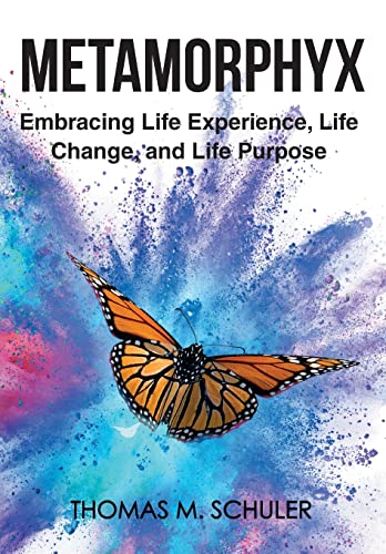 9781644584521: Metamorphyx: Embracing Life Experience, Life Change and Life Purpose