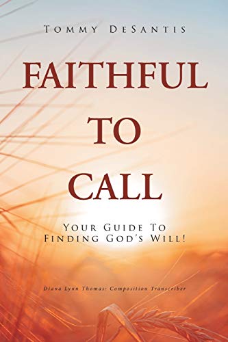 9781644586358: Faithful to Call: Your Guide to Finding God's Will!