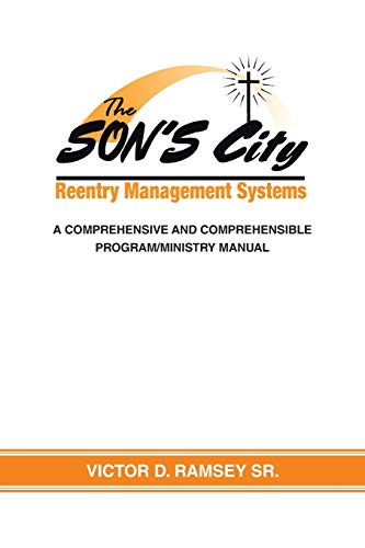 Beispielbild fr The SON'S City Reentry Management Systems: A Comprehensive and Comprehensible Program-Ministry Manual zum Verkauf von Lucky's Textbooks