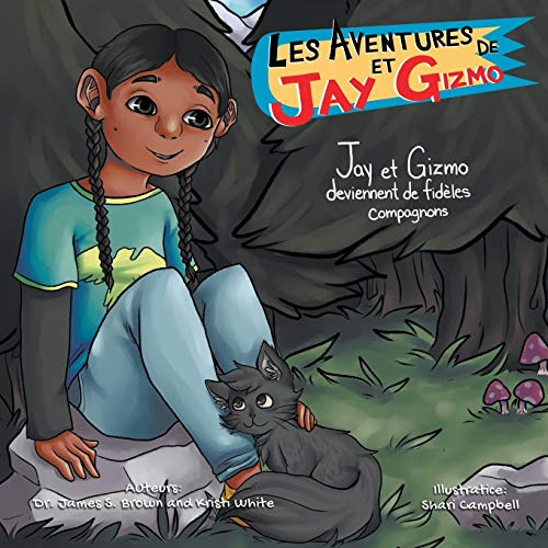Stock image for Les Aventures de Jay et Gizmo: Jay et Gizmo deviennent de fideles compagnons (French Edition) for sale by Lucky's Textbooks