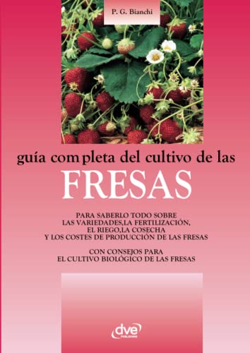 Imagen de archivo de Gua completa del cultivo de las fresas (Spanish Edition) a la venta por Books Unplugged