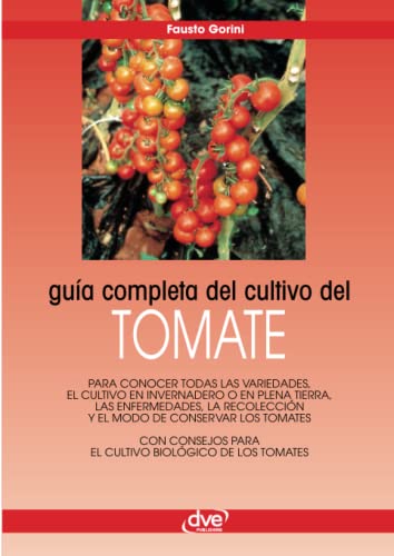 Stock image for Gua completa del cultivo del tomate (Spanish Edition) for sale by Book Deals
