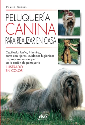 Beispielbild fr Peluquera canina para realizar en casa (Spanish Edition) zum Verkauf von GF Books, Inc.