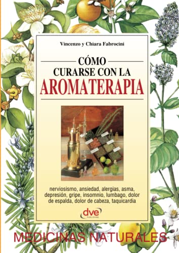 Imagen de archivo de Cmo curarse con la aromaterapia a la venta por Agapea Libros