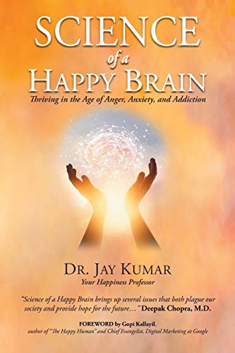 Stock image for Science of a Happy Brain : Thriving in the Age of Anger, Anxiety, and Addiction for sale by Better World Books