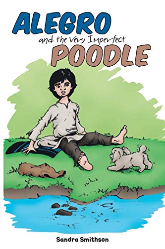 Stock image for Alegro and the Very Imperfect Poodle for sale by ThriftBooks-Dallas