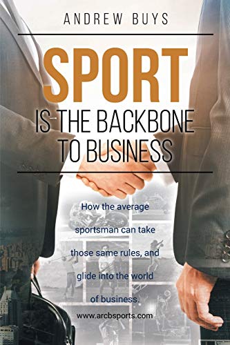 Stock image for Sport; Is the Backbone to Business for sale by ThriftBooks-Atlanta