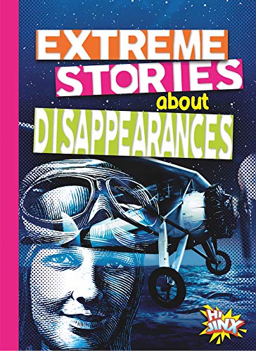 Beispielbild fr Extreme Stories about Disappearances (That's Just Spooky!) zum Verkauf von Bookmonger.Ltd