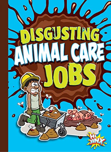 Stock image for Disgusting Animal Care Jobs (Awesome, Disgusting Careers) for sale by Gulf Coast Books