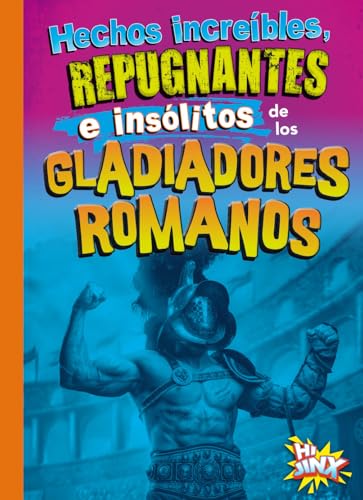 Beispielbild fr Hechos Increbles, Repugnantes E Inslitos De Los Gladiadores Romanos zum Verkauf von Blackwell's