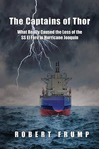 Stock image for The Captains of Thor: What Really Caused the Loss of the SS El Faro in Hurricane Joaquin for sale by GF Books, Inc.