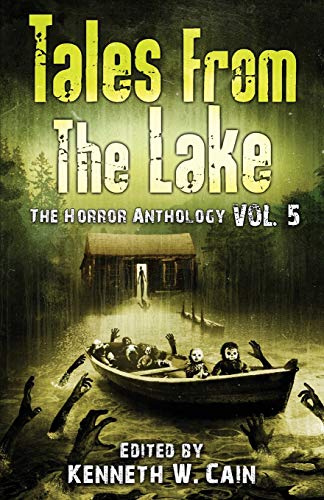 Imagen de archivo de Tales from The Lake Vol.5: The Horror Anthology (The Tales from The Lake series of Horror Anthologies) a la venta por GF Books, Inc.