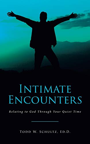 Imagen de archivo de Intimate Encounters: Relating to God Through Your Quiet Time a la venta por GreatBookPrices