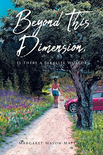 Stock image for Beyond This Dimension@@ Is There a Parallel World? for sale by Big River Books