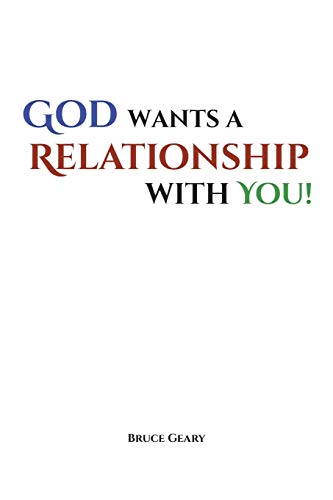 9781644689479: God Wants A Relationship With You!
